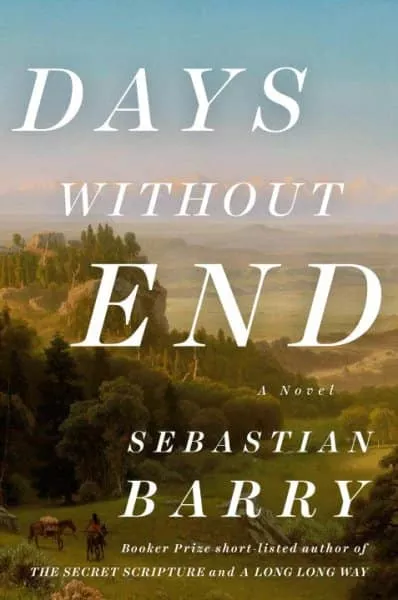 Book cover for 'Days Without End' by Sebastian Barry, a novel set in a historical landscape.