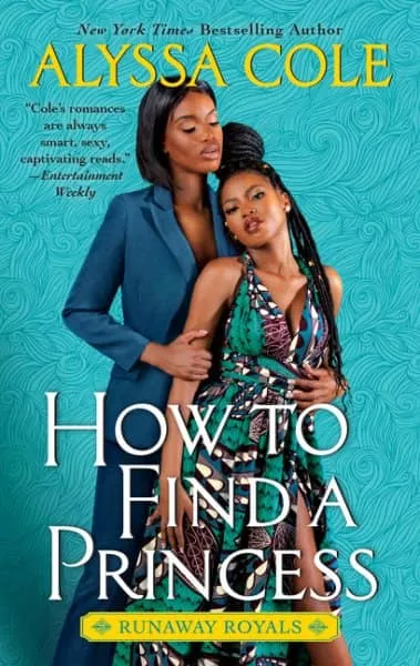 Book cover for "How to Find a Princess" by Alyssa Cole, featuring two Black women embracing.