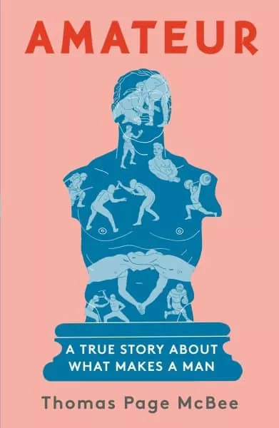Book cover for "Amateur: A True Story About What Makes a Man" by Thomas Page McBee, featuring a blue silhouette of a torso