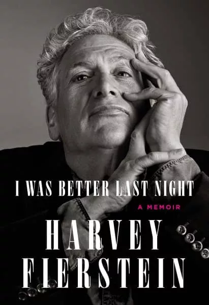 Book cover for "I Was Better Last Night: A Memoir" by Harvey Fierstein.