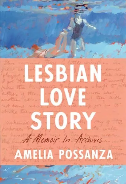 Book cover for "Lesbian Love Story: A Memoir In Archives" by Amelia Possanza, featuring an impressionistic painting of two