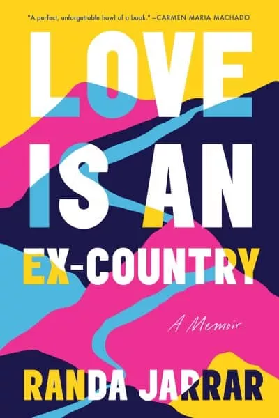 Book cover for "Love is an Ex-Country" by Randa Jarrar. Features bold, abstract shapes in yellow, pink, and blue.
