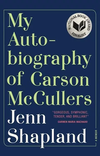 Book cover for "My Autobiography of Carson McCullers" by Jenn Shapland, a National Book Award Finalist.