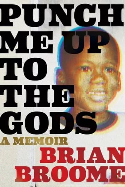 Book cover for "Punch Me Up to the Gods: A Memoir" by Brian Broome, featuring a child's face.